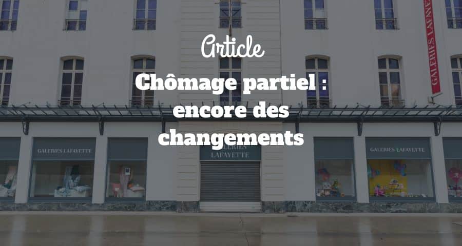 Chomage Partiel Encore Des Changements Et Arret Possible Au 1er Juin