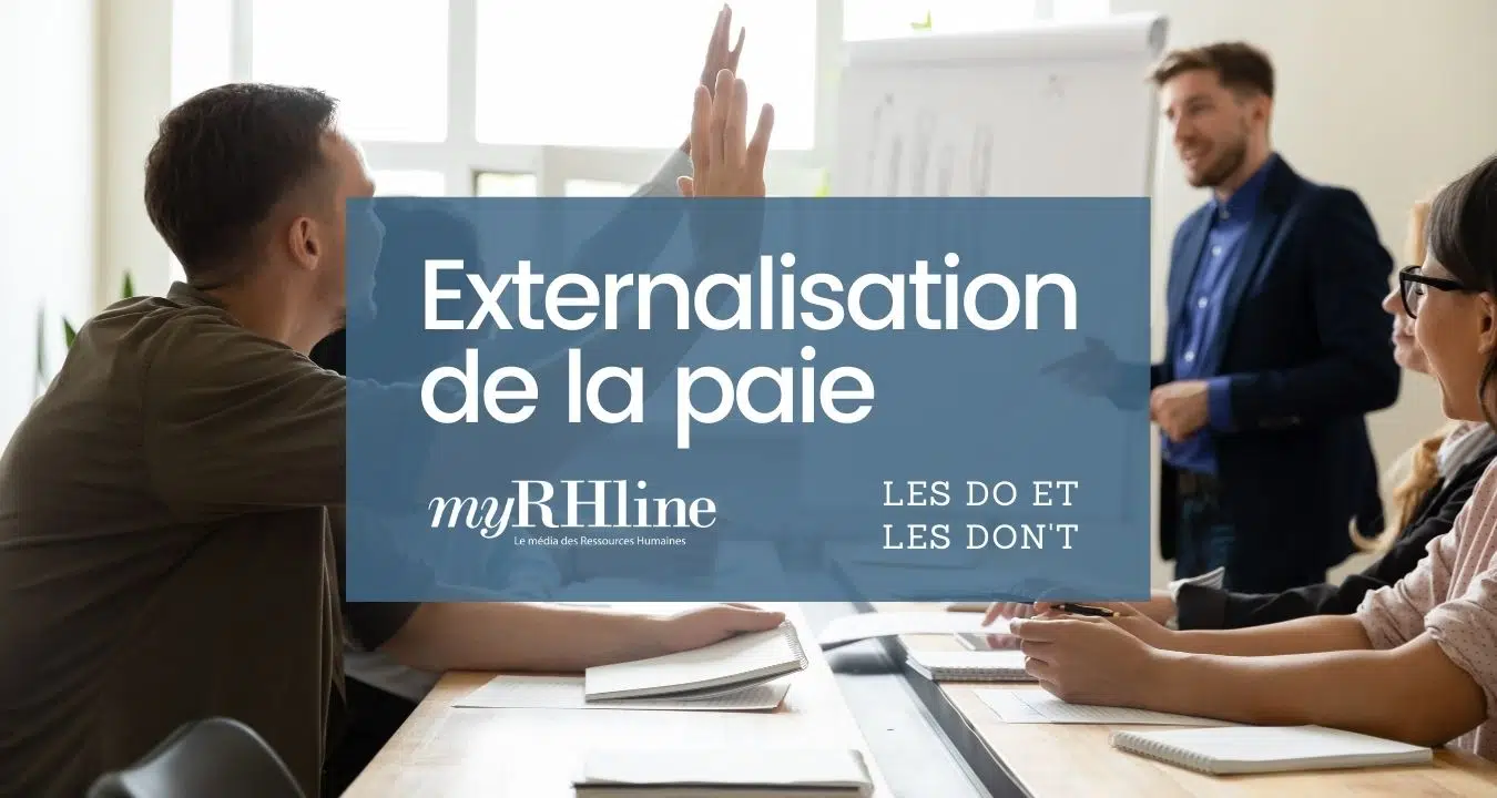 Externalisation paie : ce qu'il faut faire et ne pas faire