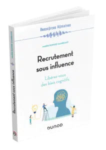 "Recrutement sous influence : Libérez vous des biais cognitifs" de Marie-Sophie Zambeaux