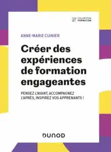 "Créer des expériences de formation engageantes" d’Anne Marie Cuinier