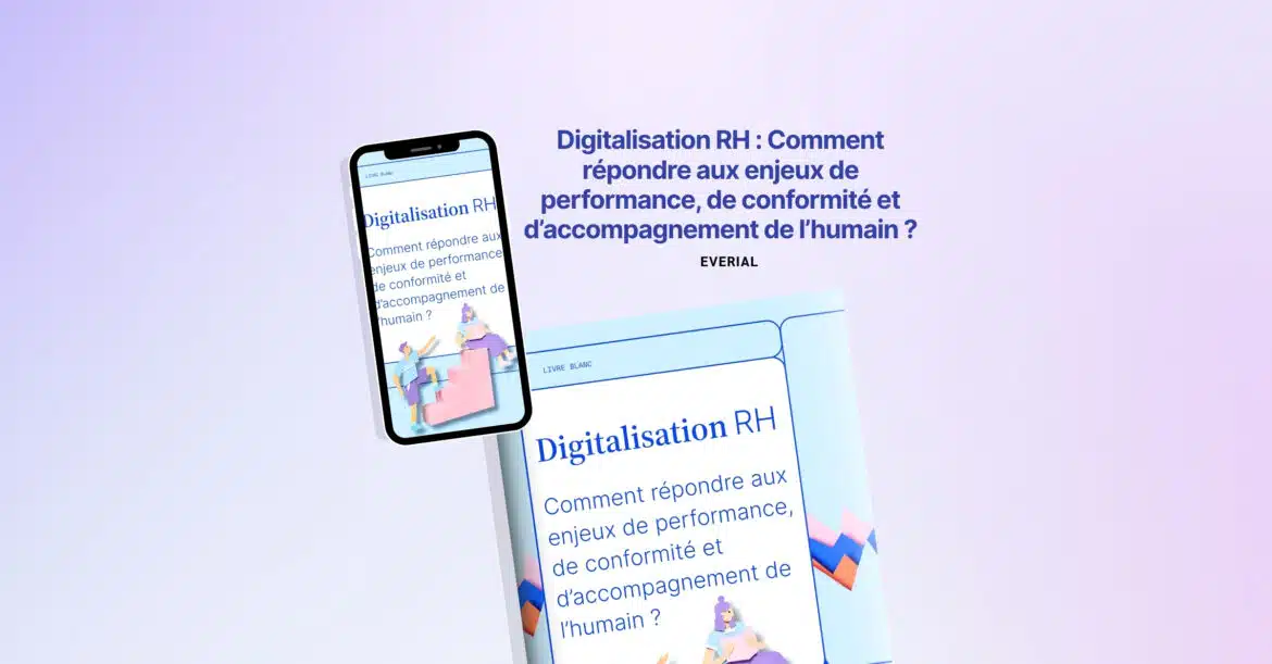 Digitalisation RH : Comment répondre aux enjeux de performance, de conformité et d’accompagnement de l’humain Digitalisation RH : Comment répondre aux enjeux de performance, de conformité et d’accompagnement de l’humain