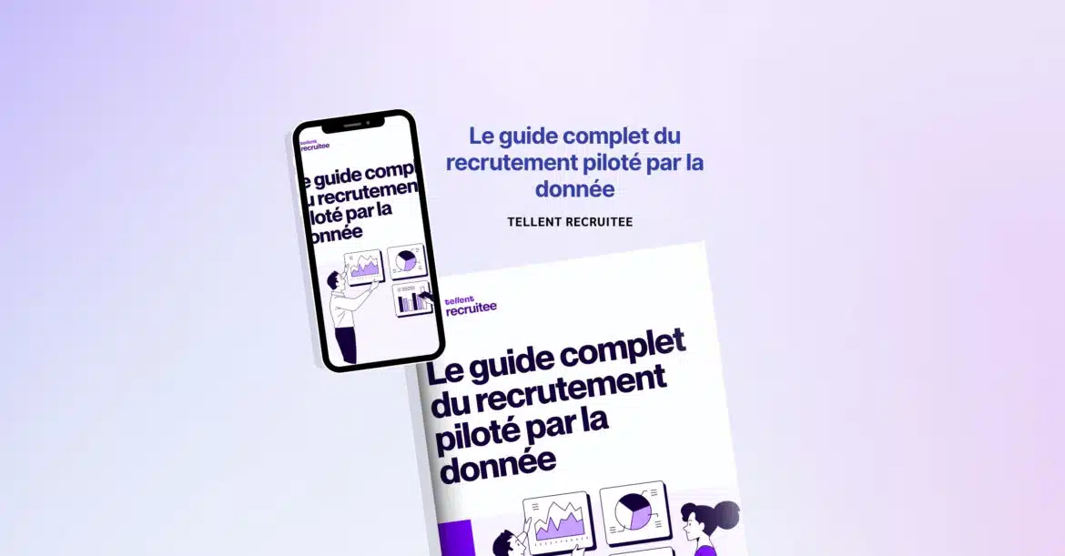 Le guide complet du recrutement piloté par la donnée Le guide complet du recrutement piloté par la donnée